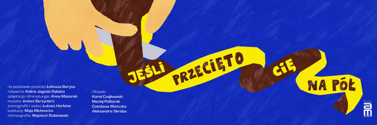 Spektakl Jeśli przecięto cię na pół na częstochowskiej scenie