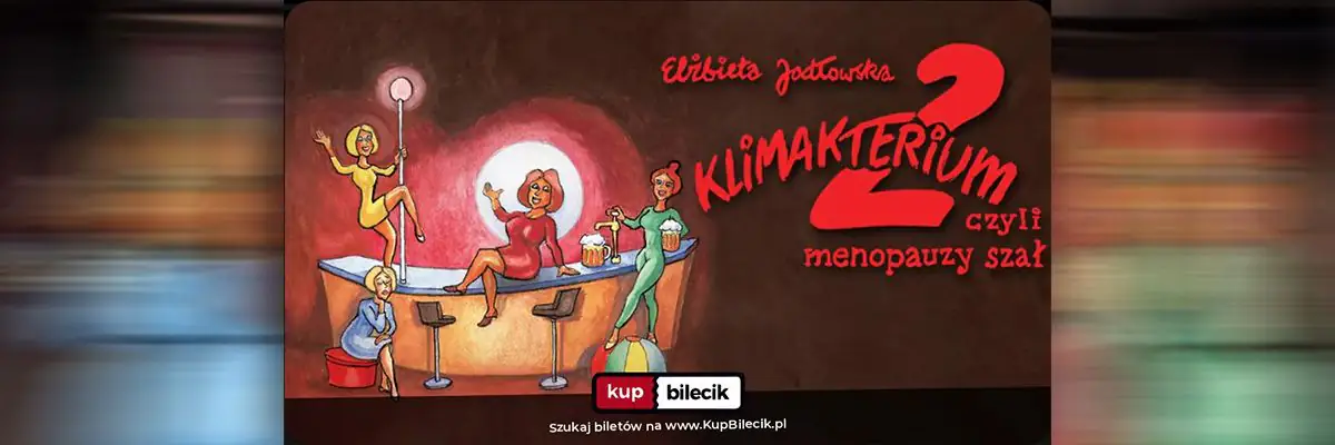 Spektakl „Klimakterium 2, czyli menopauzy szał”